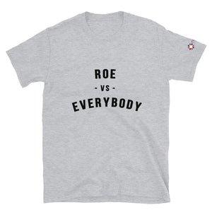 Roe v Everyone Short-Sleeve Unisex T-Shirt