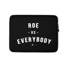 Load image into Gallery viewer, Roe v Everyone Laptop Sleeve