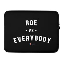 Load image into Gallery viewer, Roe v Everyone Laptop Sleeve