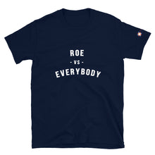 Load image into Gallery viewer, Roe v Everyone Short-Sleeve Unisex T-Shirt